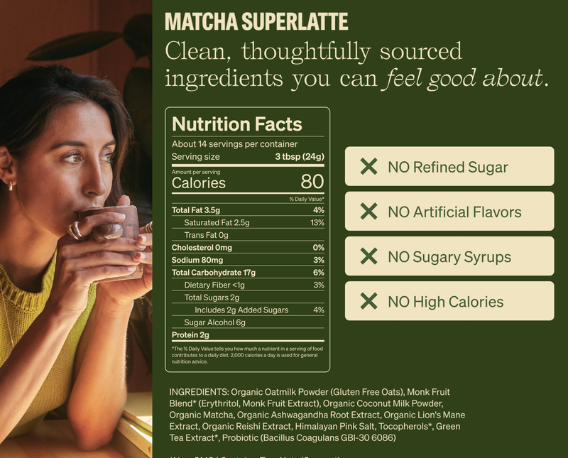 A promotional graphic for a matcha latte product with a woman drinking from a glass on the left and a large Nutrition Facts panel on a dark green background. Text highlights clean sourcing, no refined sugar, no artificial flavors, no sugary syrups, and no high calories.